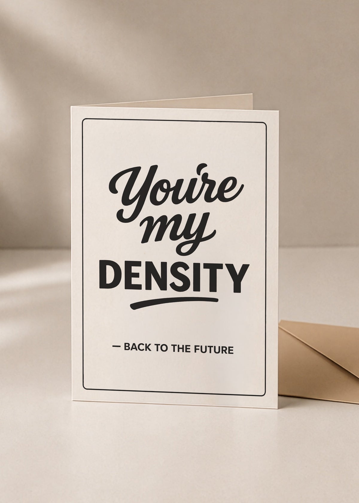 You’re My Density Romantic Card | Back to the Future