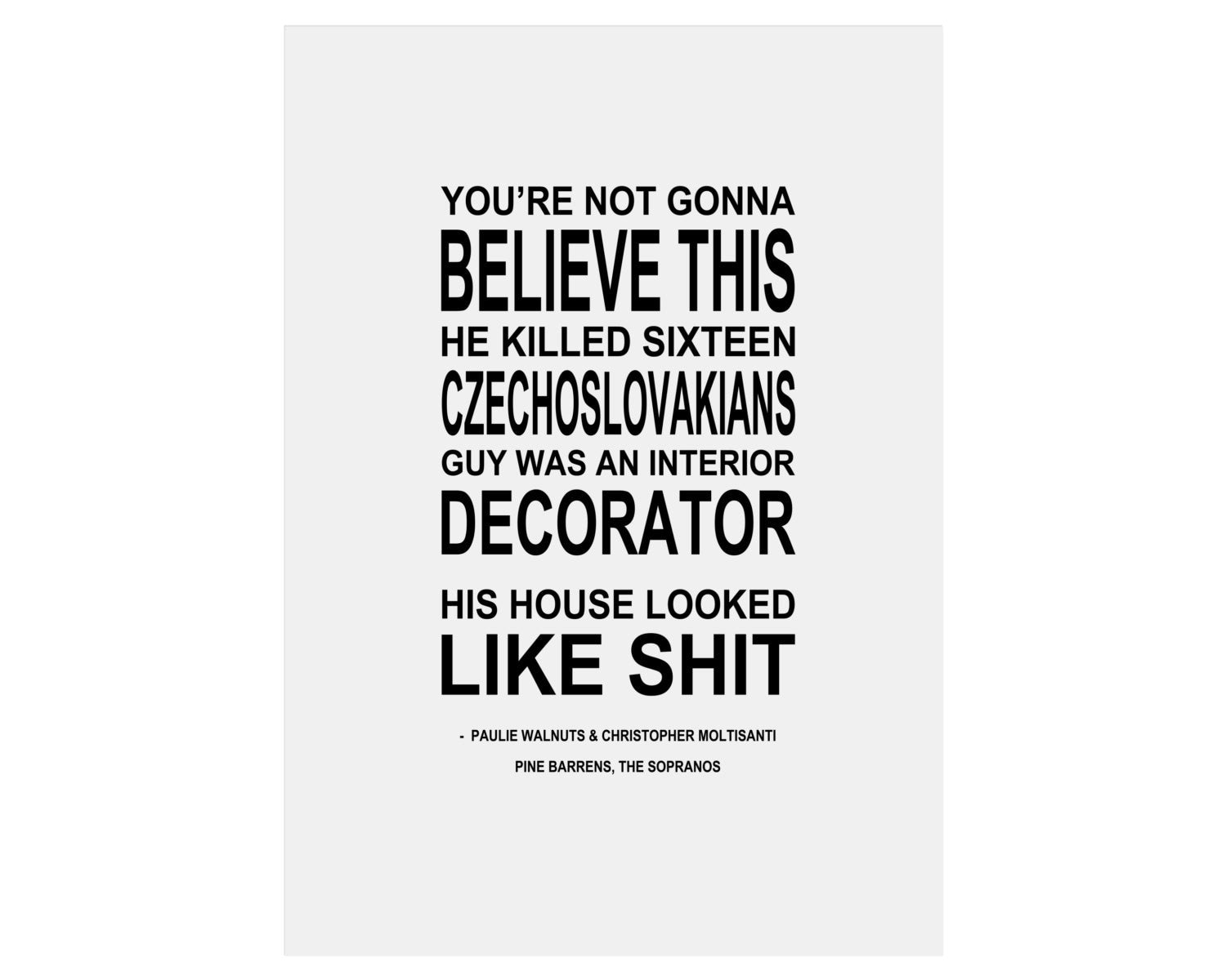 Pine Barrens | Typographic Art Print | Iconic Sopranos "You're Not Gonna Believe This" Quote Featuring Paulie & Christopher — image 6