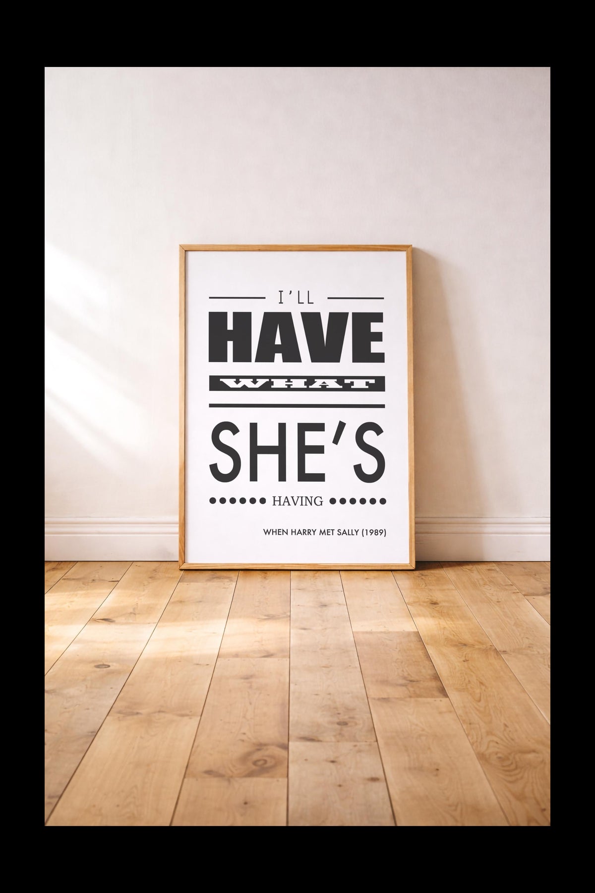 When Harry Met Sally Typographic Print | I'll Have What She's Having Quote | Meg Ryan, Billy Crystal, Rob Reiner | Film Art Movie Poster