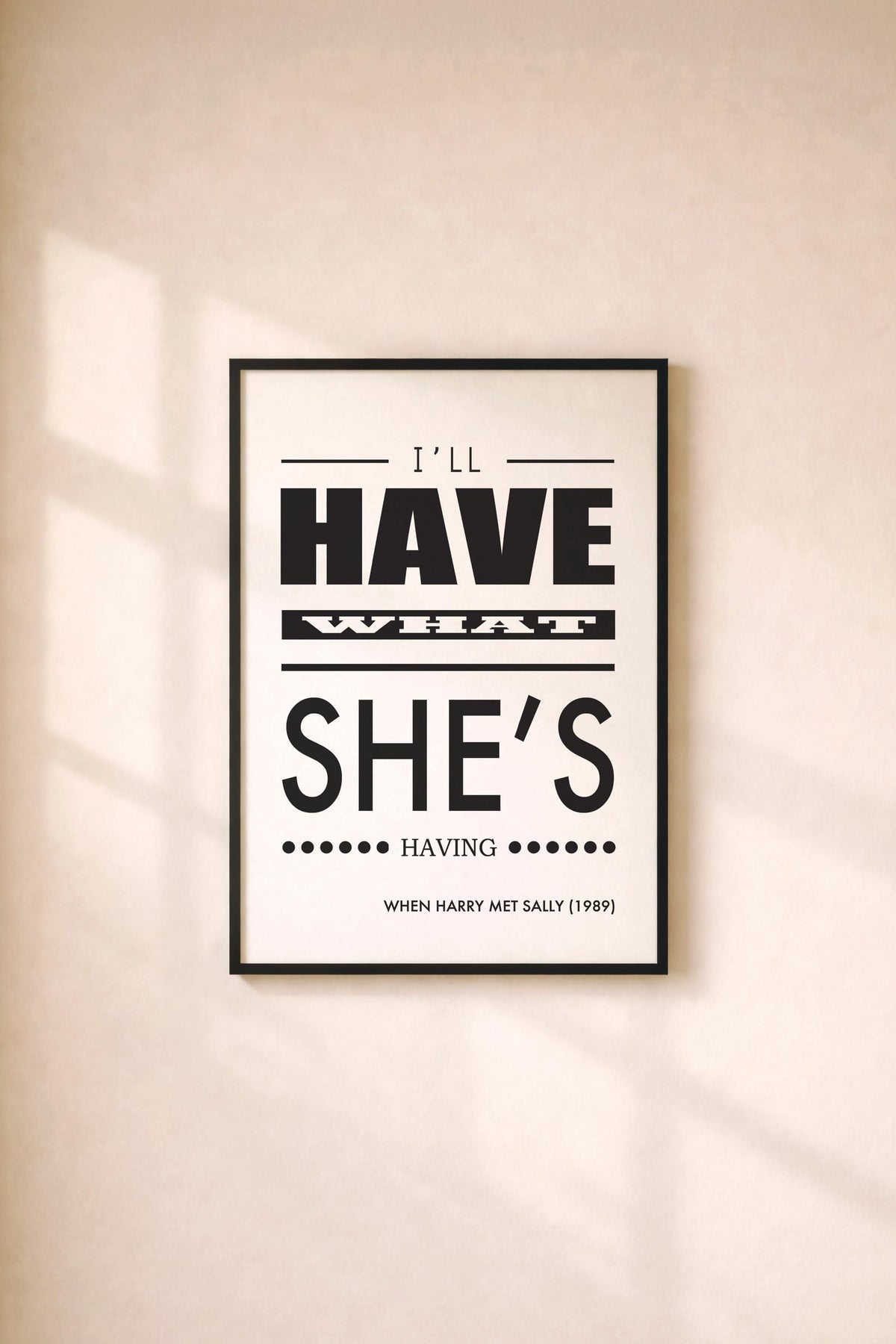 When Harry Met Sally Typographic Print - I'll Have What She's Having Quote - Meg Ryan, Billy Crystal, Rob Reiner - Film Art Movie Poster