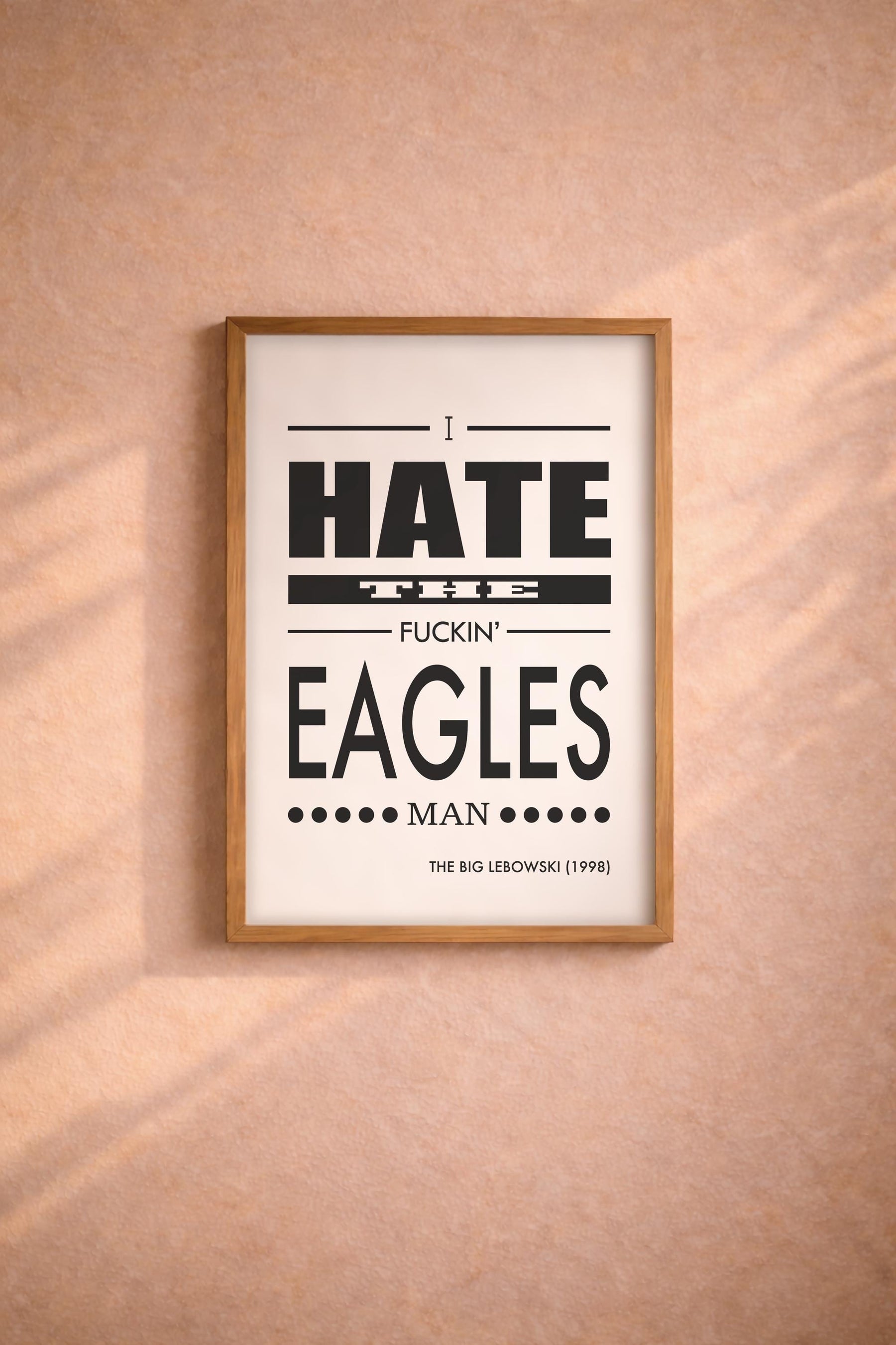 The Big Lebowski Quote Print  - I Hate The Fuckin' Eagles Man - Film Art Movie Poster — image 7