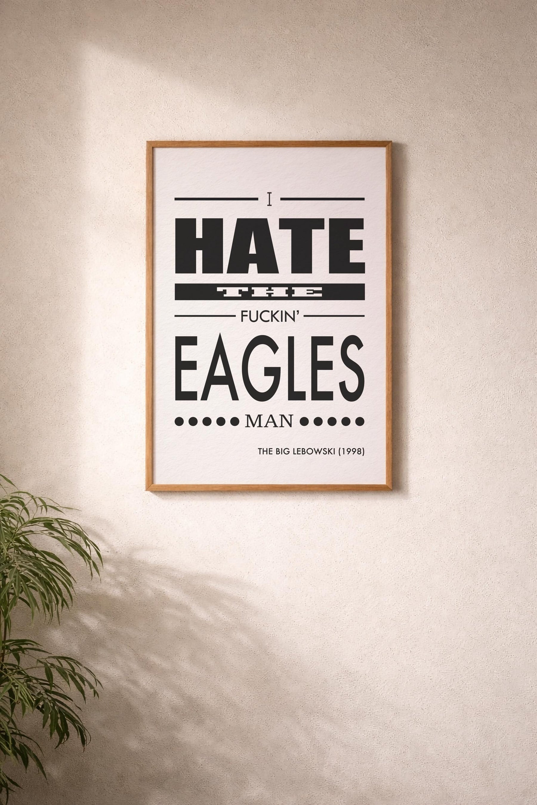 The Big Lebowski Quote Print  - I Hate The Fuckin' Eagles Man - Film Art Movie Poster — image 8