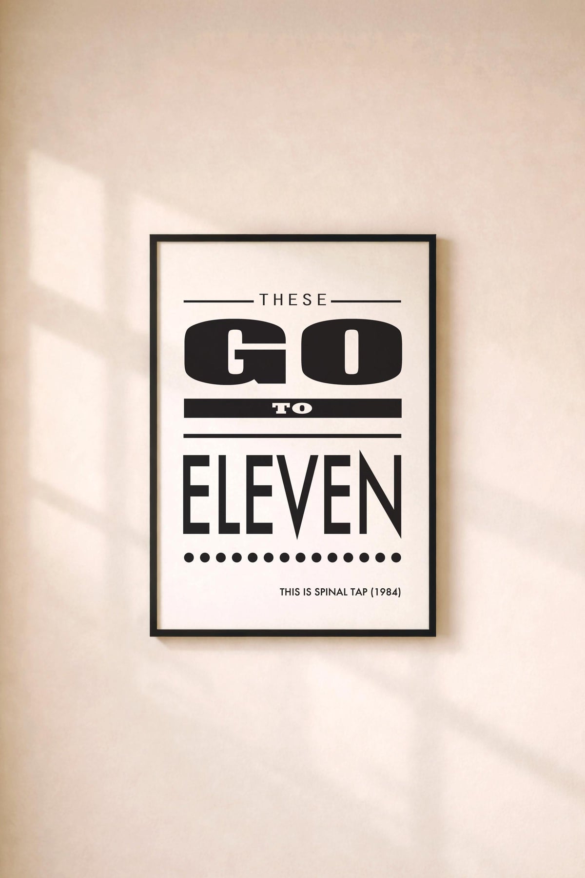 These Go To Eleven Spinal Tap Movie Quote Art Print
