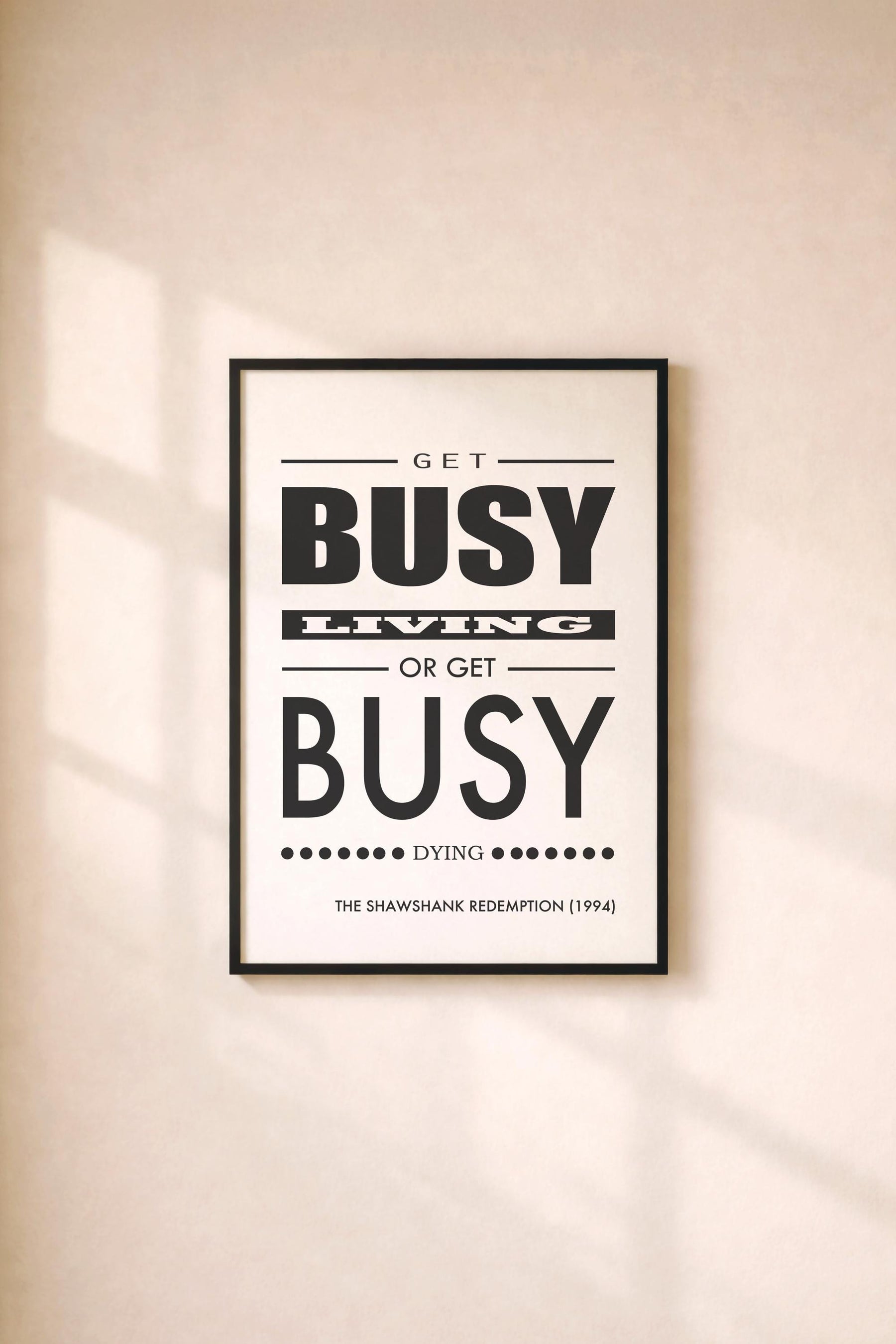 Shawshank Redemption Quote Art Print – Get Busy Living or Get Busy Dying Movie Poster
