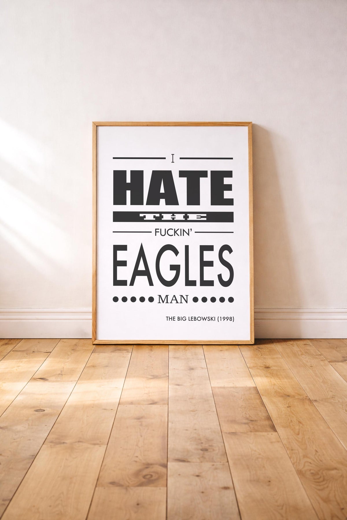 The Big Lebowski Quote Print | I Hate The Fuckin' Eagles Man | Film Art Movie Poster