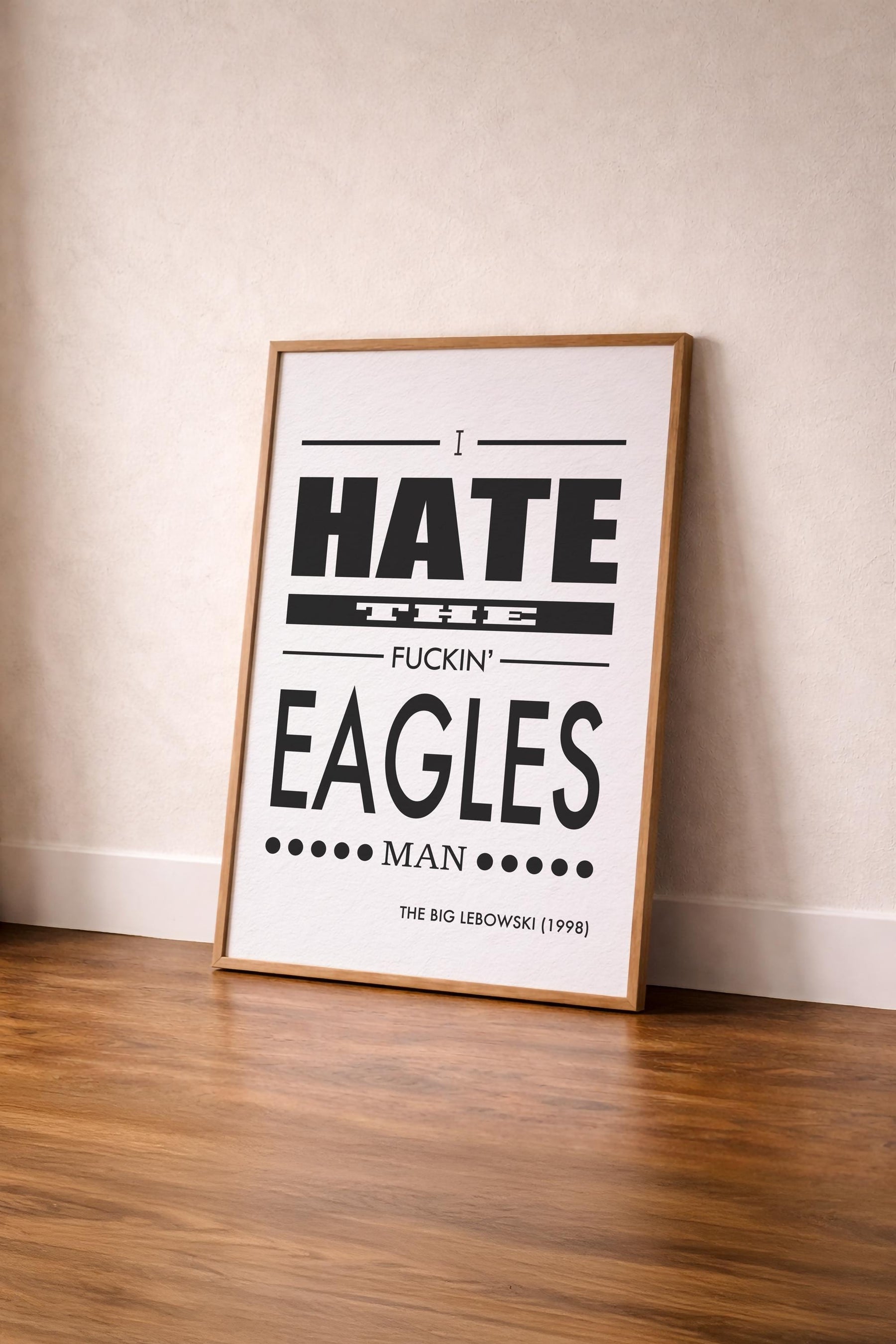 The Big Lebowski Quote Print  - I Hate The Fuckin' Eagles Man - Film Art Movie Poster — image 4