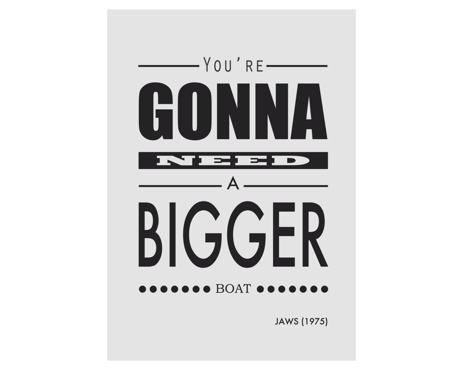 Jaws - You're Gonna Need A Bigger Boat Quote Print - Film Art Movie Poster Print — image 6