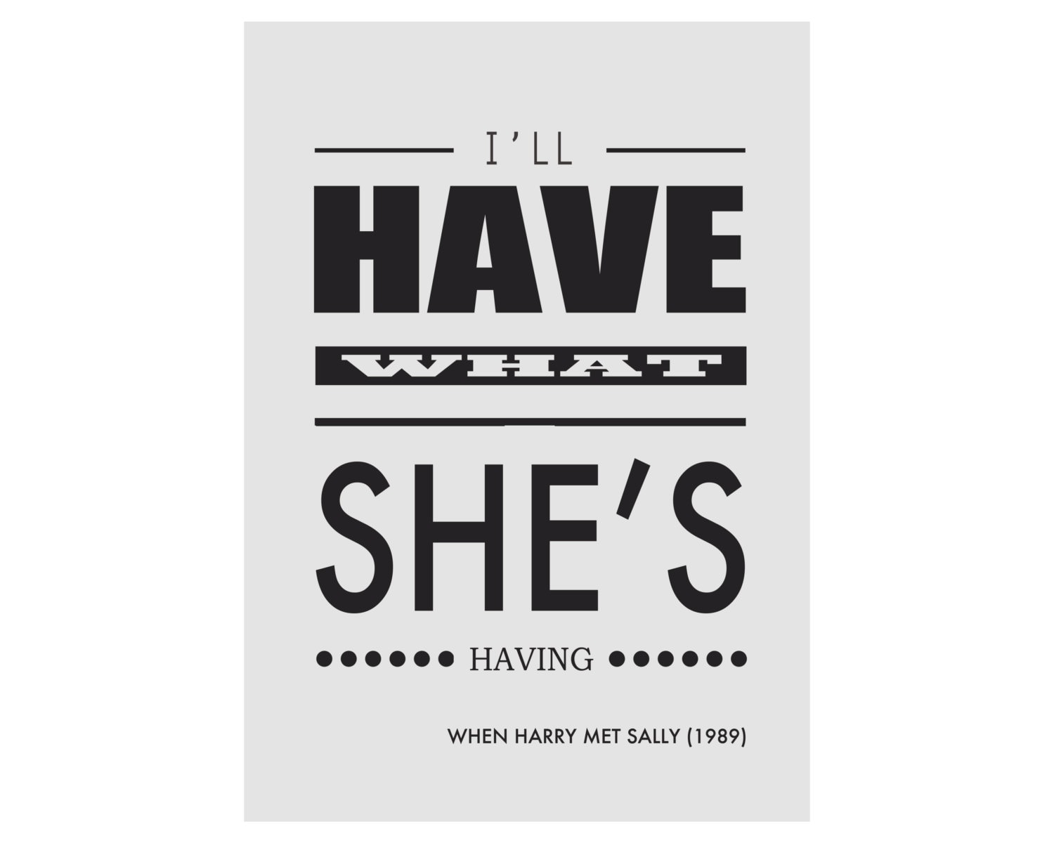 When Harry Met Sally Typographic Print - I'll Have What She's Having Quote - Meg Ryan, Billy Crystal, Rob Reiner - Film Art Movie Poster — image 6