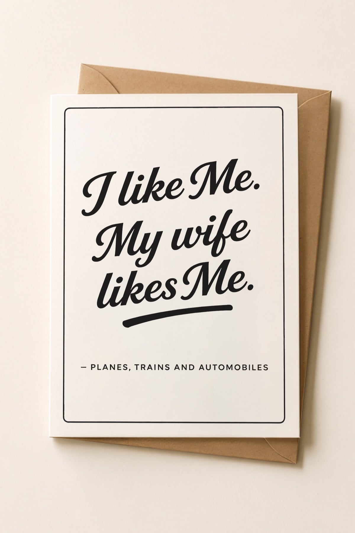 I Like Me, My Wife Likes Me Card | Planes, Trains and Automobiles