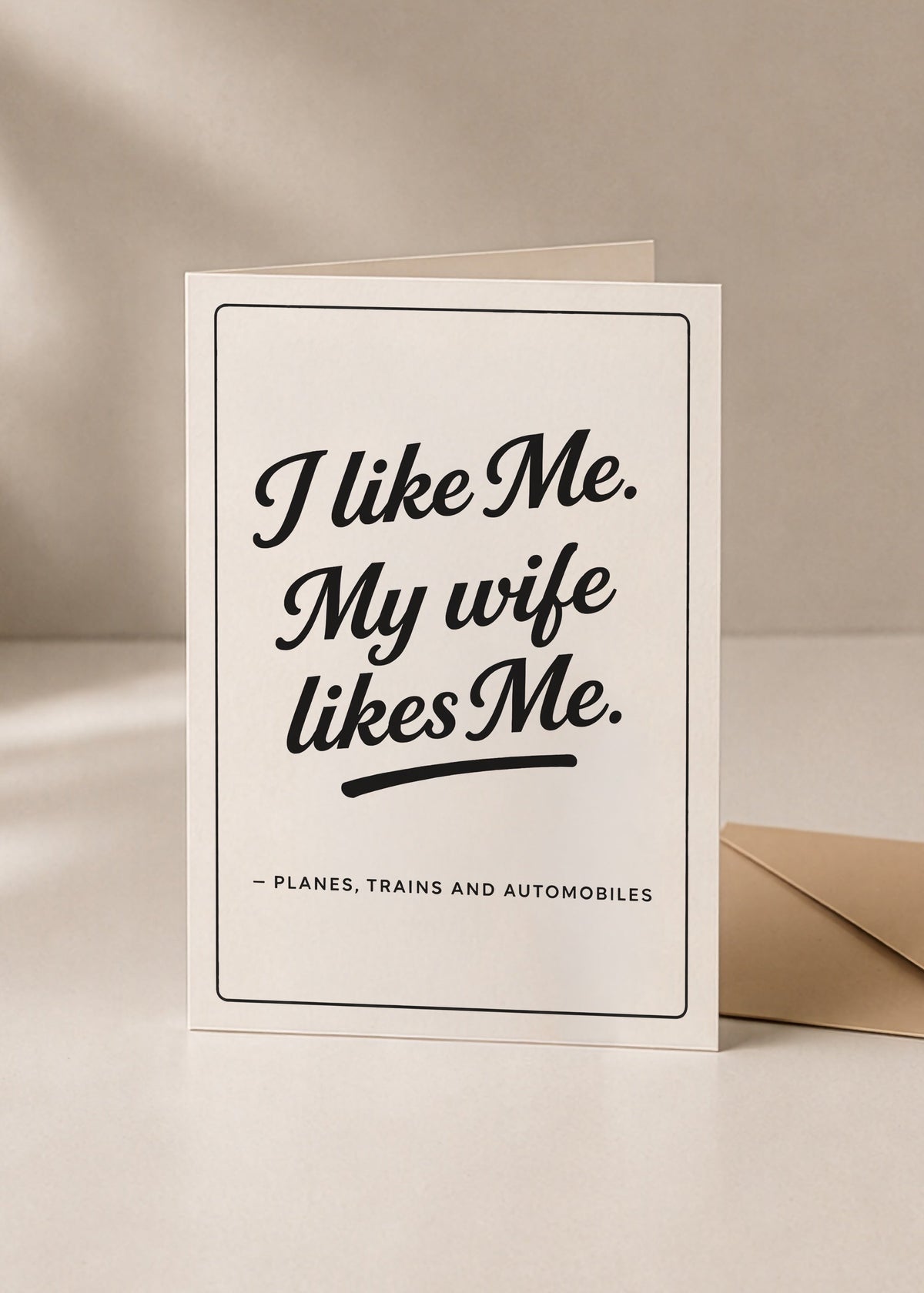 I Like Me, My Wife Likes Me Card | Planes, Trains and Automobiles