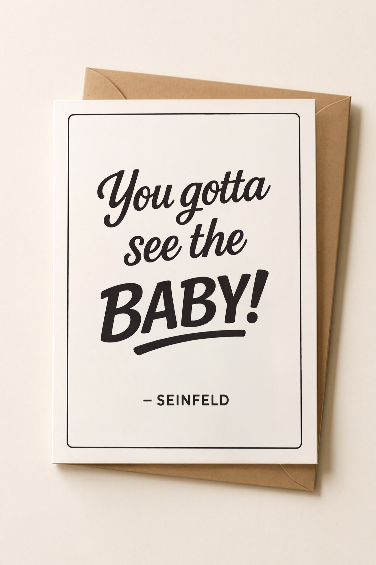 You Gotta See the Baby New Baby Card | Seinfeld